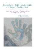 Cover-Bild zum Titel 'Pedagogia dell'invisibile e viaggi fantastici. Per una scuola-laboratorio creativa e felice' von 'Helga Dentale'