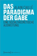 Das Paradigma der Gabe - Alain Caillé