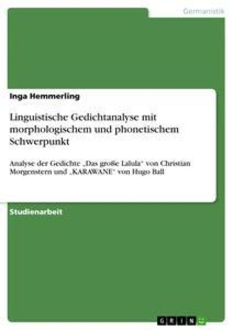 Linguistische Gedichtanalyse mit morphologischem und phonetischem Schwerpunkt - Inga Hemmerling