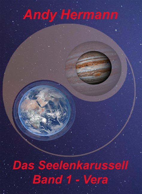 Das Seelenkarussell - Band 1 - Vera - Andreas Hermann