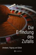 Cover-Bild zum Titel 'Die Erfindung des Zufalls' von 'Lutz Spilker'