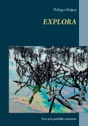 Cover-Bild zum Titel 'EXPLORA' von 'Philippe Malgrat'