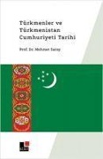 Türkmenler ve Türkmenistan Cumhuriyet Tarihi - Mehmet Saray