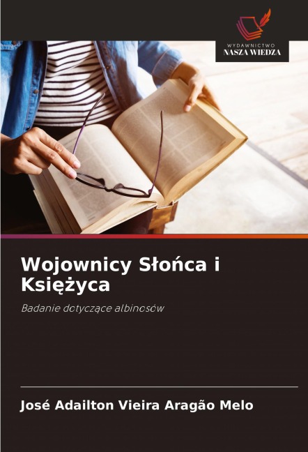 Wojownicy S¿o¿ca i Ksi¿¿yca - José Adailton Vieira Aragão Melo