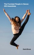 Cover-Bild zum Titel 'The Funniest People in Dance: 250 Anecdotes (Anecdotes Collections, #21)' von 'David Bruce'