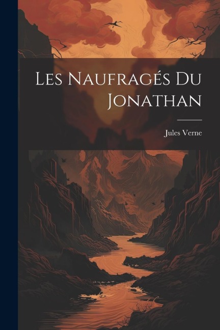 Les naufragés du Jonathan - Jules Verne