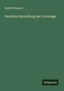 Cover-Bild zum Titel 'Herodots Darstellung der Cyrussage' von 'Rudolf Schubert'