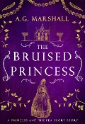 Cover-Bild zum Titel 'The Bruised Princess (Once Upon a Short Story, #3)' von 'A. G. Marshall'