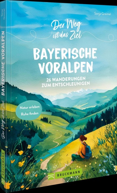 Der Weg ist das Ziel Bayerische Voralpen - Sonja Greimel