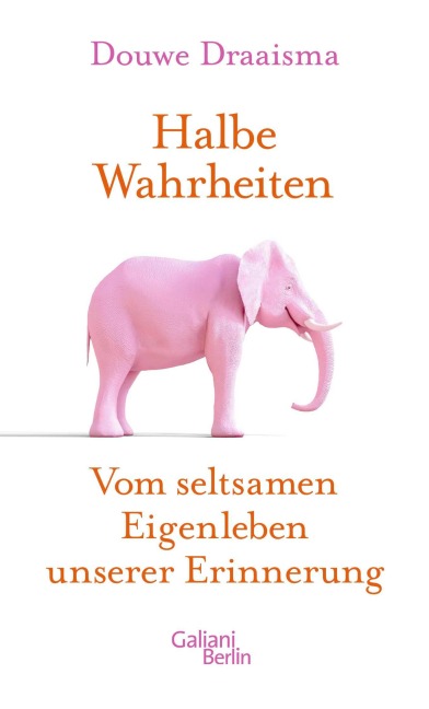 Halbe Wahrheiten - Douwe Draaisma