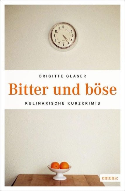 Bitter und böse - Brigitte Glaser