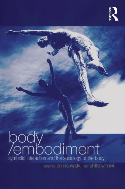 Body/Embodiment - Phillip Vannini