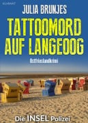 Tattoomord auf Langeoog. Ostfrieslandkrimi - Julia Brunjes