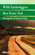 Cover-Bild zum Titel 'Der ferne Tod' von 'Willi Zurbrüggen'