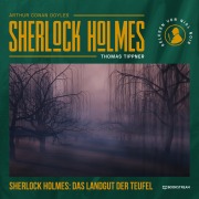 Cover-Bild zum Titel 'Sherlock Holmes: Das Landgut der Teufel' von 'Arthur Conan Doyle, Thomas Tippner'