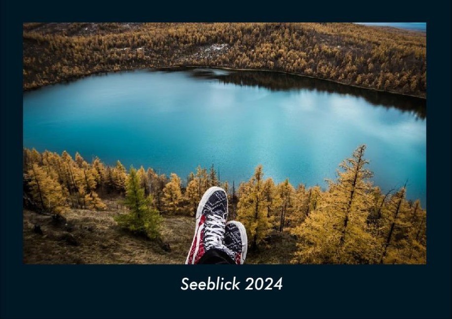 Seeblick 2024 Fotokalender DIN A4 - Tobias Becker