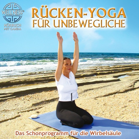 Rücken-Yoga für Unbewegliche - Das Schonprogramm für die Wirbelsäule - Canda