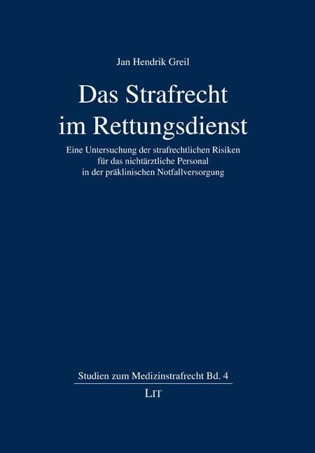 Das Strafrecht im Rettungsdienst - Jan Hendrik Greil