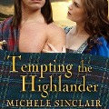 Tempting the Highlander Lib/E - Michele Sinclair