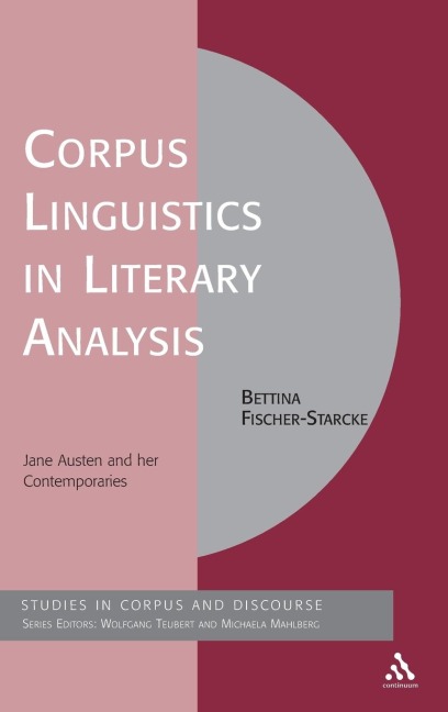 Corpus Linguistics in Literary Analysis - Bettina Fischer-Starcke