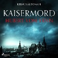 Cover-Bild zum Titel 'Kaisermord - Krimi (Ungekürzt)' von 'Hubert Vom Venn'