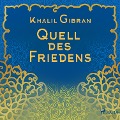 Cover-Bild zum Titel 'Quell des Friedens' von 'Khalil Gibran'