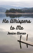 He Whispers to Me (Devotionals, #40) - Janice Alonso
