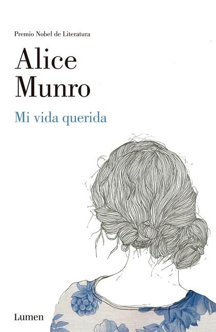 Mi Vida Querida / Dear Life - Alice Munro