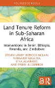 Land Tenure Reform in Sub-Saharan Africa - Steven Lawry, Rebecca McLain, Margaret Rugadya, Gina Alvarado, Tasha Heidenrich