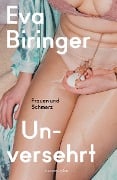 Unversehrt. Frauen und Schmerz - Eva Biringer