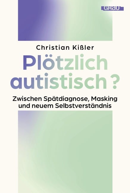 Plötzlich autistisch? - Christian Kißler