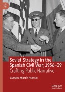Cover-Bild zum Titel 'Soviet Strategy in the Spanish Civil War, 1936-39' von 'Gustavo Martín Asensio'
