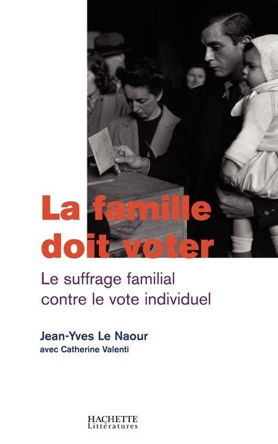 La famille doit voter - Le Naour-J Y