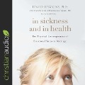 In Sickness and in Health Lib/E: The Physical Consequences of Emotional Stress in Marriage - David Hawkins