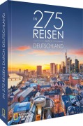 Cover-Bild zum Titel 'In 275 Reisen durch Deutschland' von 'Antje Bayer, Julia Schattauer, Axel Pinck, Roland F. Karl, Lisa Bahnmüller'