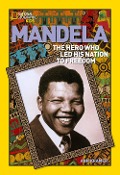 World History Biographies: Mandela: The Hero Who Led His Nation to Freedom - Ann Kramer
