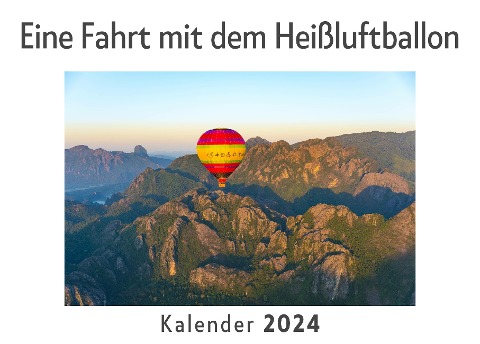 Eine Fahrt mit dem Heißluftballon (Wandkalender 2024, Kalender DIN A4 quer, Monatskalender im Querformat mit Kalendarium, Das perfekte Geschenk) - Anna Müller