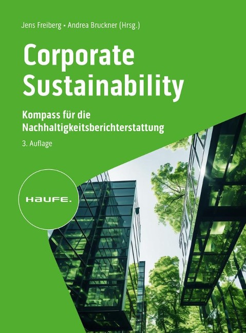Corporate Sustainability - Kompass für die Nachhaltigkeitsberichterstattung 3. Auflage - 