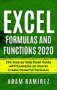 Excel Formulas and Functions 2020 (Excel Academy, #1) - Adam Ramirez