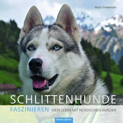 Schlittenhunde faszinieren - Maja Schweizer