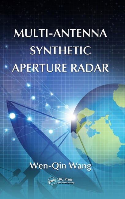 Multi-Antenna Synthetic Aperture Radar - Wen-Qin Wang