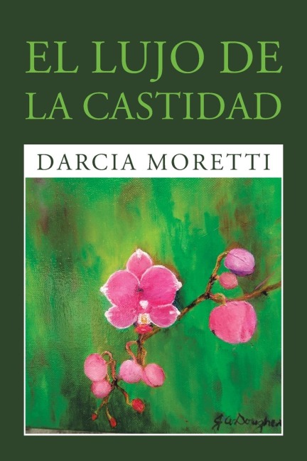 El Lujo De La Castidad - Darcia Moretti