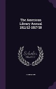 Cover-Bild zum Titel 'The American Library Annual 1911/12-1917/18' von 'Anonymous'