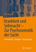 Cover-Bild zum Titel 'Krankheit und Sehnsucht - Zur Psychosomatik der Sucht' von 'Otto Teischel'