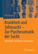 Cover-Bild zum Titel 'Krankheit und Sehnsucht - Zur Psychosomatik der Sucht' von 'Otto Teischel'