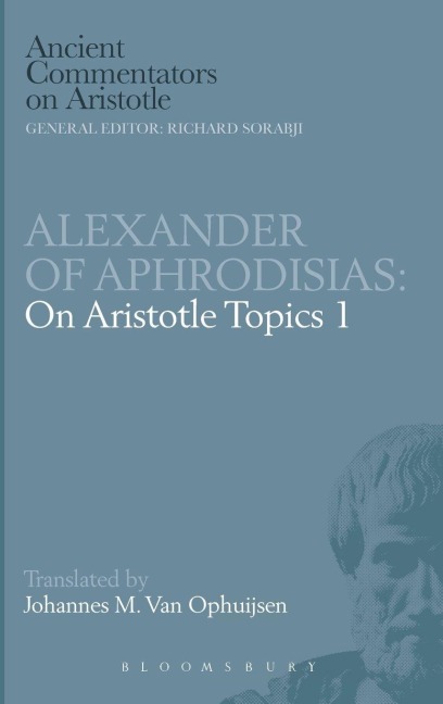 Alexander of Aphrodisias - Johannes M. van Ophuijsen