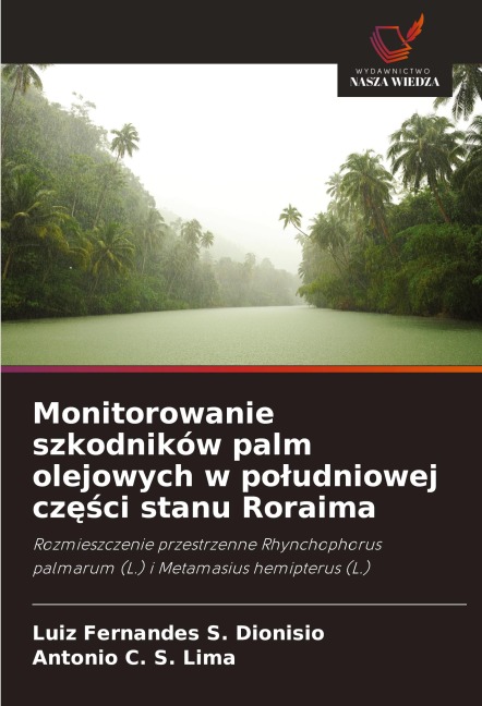 Monitorowanie szkodników palm olejowych w po¿udniowej cz¿¿ci stanu Roraima - Luiz Fernandes S. Dionisio, Antonio C. S. Lima