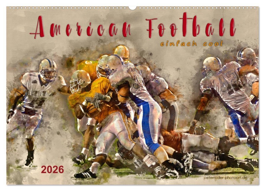 American Football - einfach cool (Wandkalender 2026 DIN A2 quer), CALVENDO Monatskalender - Peter Roder