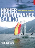 Cover-Bild zum Titel 'Higher Performance Sailing' von 'Frank Bethwaite'