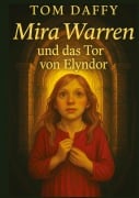 Cover-Bild zum Titel 'Mira Warren und das Tor von Elyndor' von 'Tom Daffy'